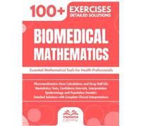 Biomedical Mathematics: 100+ Exercises with Clinical and Biological Applications