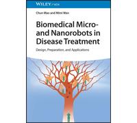 Biomedical Micro- and Nanorobots in Disease Treatment : Design, Preparation, and Applications
