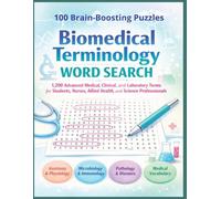 Biomedical Terminology Word Search: 1,200 Advanced Medical, Clinical, and Laboratory Terms for Students, Nurses, Allied Health, and Science Professionals (Inside the Medical World)