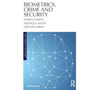 Biometrics, Crime and Security (Law, Science and Society)