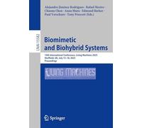 Biomimetic and Biohybrid Systems: 14th International Conference, Living Machines 2025, Sheffield, UK, July 15-18, 2025, Proceedings (Lecture Notes in Computer Science, 15582)