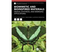 Biomimetic and Bioinspired Materials: Design, Synthesis, and Emerging Applications (Smart Innovations and Technological Advancements in Mechanical and Materials Engineering)