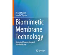 Biomimetic Membrane Technology: Biological Engineering and Nanomedicine