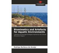 Biomimetics and Artefacts for Aquatic Environments: Lightness and Strength Strategies Inspired by the Cellular Structure of Agave