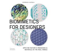 Biomimetics for Designers : Applying Nature's Processes & Materials in the Real World