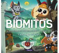 Biomitos. La Diversidad de la Vida Como Nunca La Habías Visto / Biomyths. the Di Versity of Life as You Have Never Seen It Before: La diversidad de la ... as You Have Never Seen It Before (Astromitos)