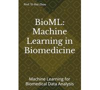 BioML: Machine Learning in Biomedicine: Machine Learning for Biomedical Data Analysis