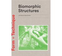 Biomorphic Structures : Architecture Inspired by Nature