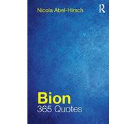 Bion: 365 Quotes