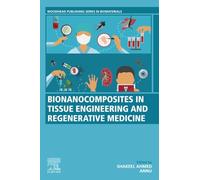 Bionanocomposites in Tissue Engineering and Regenerative Medicine (Woodhead Publishing Series in Biomaterials)