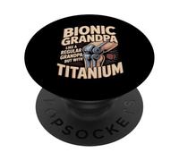 Bionic Grandpa Like A Regular Grandpa With Titanium PopSockets Adhesive PopGrip