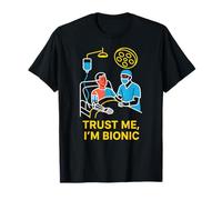 Bionic Patient Trust Me Im Bionic Fun Mens Surgery Recovery T-Shirt