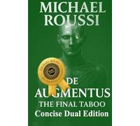 Bionic Soularism & De Augmentus (Concise Dual Edition): A Soularism Philosophy (Bionic Soularism Series)