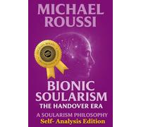 Bionic Soularism: Self-Analysis Edition: A Soularism Philosophy (Bionic Soularism Series)