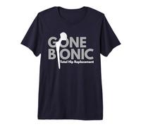 Bionic Tshirt Gone Bionic, Total Hip Replacement! tee Premium T-Shirt