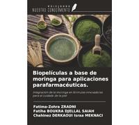 Biopelículas a base de moringa para aplicaciones parafarmacéuticas.: Integración de la moringa en fórmulas innovadoras para el cuidado de la piel