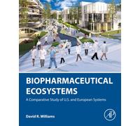 Biopharmaceutical Ecosystems : A Comparative Study of U.S. and European Systems