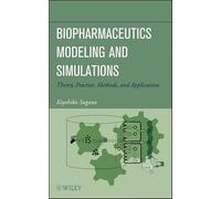 Biopharmaceutics Modeling and Simulations: Theory, Practice, Methods, and Applications