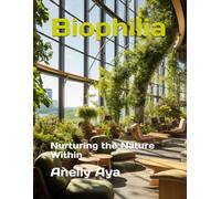Biophilia: Nurturing the Nature Within