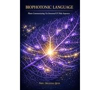 BIOPHOTONIC LANGUAGE: Plants Communicating Via Structured UV Pulse Sequences