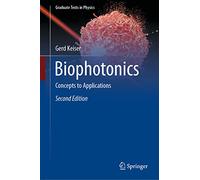 Biophotonics: Concepts to Applications (Graduate Texts in Physics)