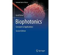 Biophotonics: Concepts to Applications (Graduate Texts in Physics)