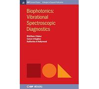 Biophotonics: Vibrational Spectroscopic Diagnostics (IOP Concise Physics)