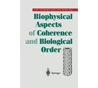 Biophysical Aspects of Coherence and Biological Order