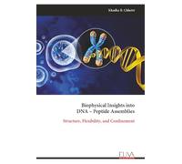 Biophysical Insights into DNA - Peptide Assemblies: Structure, Flexibility, and Confinement
