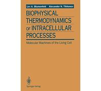 Biophysical Thermodynamics of Intracellular Processes: Molecular Machines of the Living Cell