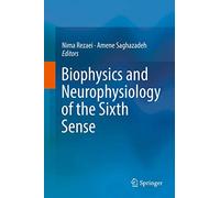 Biophysics and Neurophysiology of the Sixth Sense