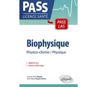 Biophysique - Physico-chimie - Physique: Physico-chimie-Physique, PCEM 1-PCEM 2, Rappels de cours, Exercices corrigés, QCM avec réponses