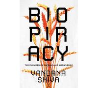 Biopiracy: The Plunder of Nature and Knowledge