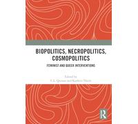 Biopolitics, Necropolitics, Cosmopolitics: Feminist and Queer Interventions – Routledge