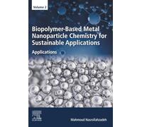 Biopolymer-Based Metal Nanoparticle Chemistry for Sustainable Applications: Volume 2: Applications