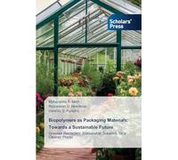 Biopolymers as Packaging Materials: Towards a Sustainable Future