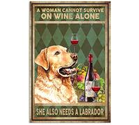 A Woman Cannot Survive On Wine Alone She Needs A Labrador Decor Anniversary Birthday Gift Poster For Home Cafe Bar Garage Metal Sign 8x12 Inches