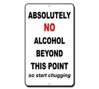 Biopracess Absolutely No Alcohol Beyond This Point So Start Chugging Sign Wall Decor Metal Warning Sign 8x12 Inches