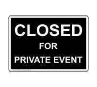 Biopracess Closed For Private Event For Outdoor & Indoor Metal Sign 8x12 Inches