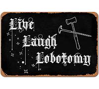 Biopracess Dark Humor Goth Home Decor Live Laugh Lobotomy Sign Metal Sign Retro Vintage Tin Sign Metal Poster Wall Art Decor 8x12 Inches