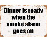 Biopracess Dinner Is Ready When The Smoke Alarm Goes Off Metal Sign Great Aluminum Tin Sign 8x12 Inches