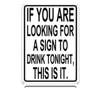 Biopracess If You'Re Looking For A Sign To Drink Tonight This Is It Metal Sign Retro Vintage Tin Sign Metal Poster Wall Art Decor 8x12 Inches