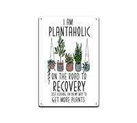 Biopracess I'M A Plantaholic On The Road To Recovery Just Kidding I'M On My Way To Get More Plants Metal Sign Retro Vintage Tin Sign Metal Poster Wall Art Decor 8x12 Inches