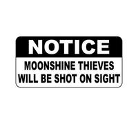 Biopracess Notice Moonshine Thieves Will Be Shot On Sight Metal Sign - Metal Sign 8x12 Inches