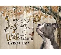 Biopracess Pit Bull Those We Love Don'T Go Away Dog Home Pit Bull Gift Pitbull Decor Poster Wall Art Decor Metal Sign Poster 8x12 Inches