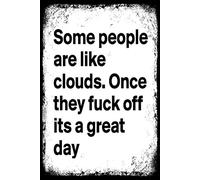 Biopracess Some People Are Like Clouds Once They Fuck Off Its A Great Day Metal Sign Retro Vintage Tin Sign Metal Poster Wall Art Decor 8x12 Inches