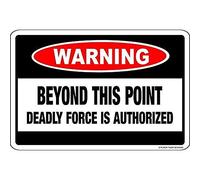 Biopracess Warning Beyond This Point Deadly Force is Authorized Aluminum Metal Novelty Sign Warning Tin Sign 8x12 inches