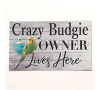 Bioprocess Crazy Budgie Owner Lives Here Sign Wall Plaque Or Hanging Bird Pet Birds Cage Metal Tin Sign 8X12 inch