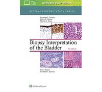 Biopsy Interpretation of the Bladder (Biopsy Interpretation Series)