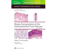 Biopsy Interpretation of the Gastrointestinal Tract Mucosa Volume 1: Non-Neoplastic: Print + eBook with Multimedia (Biopsy Interpretation Series)